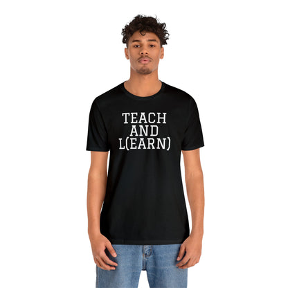 TEACH AND L(EARN) Tee