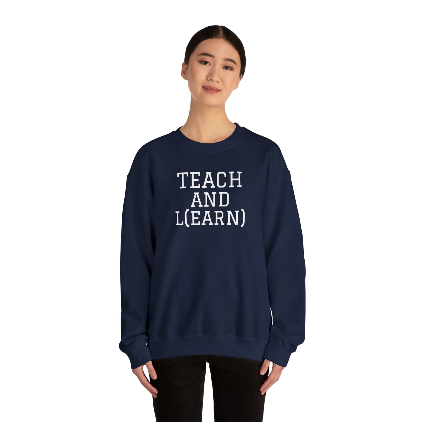 TEACH AND L(EARN) Sweatshirt