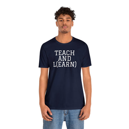 TEACH AND L(EARN) Tee