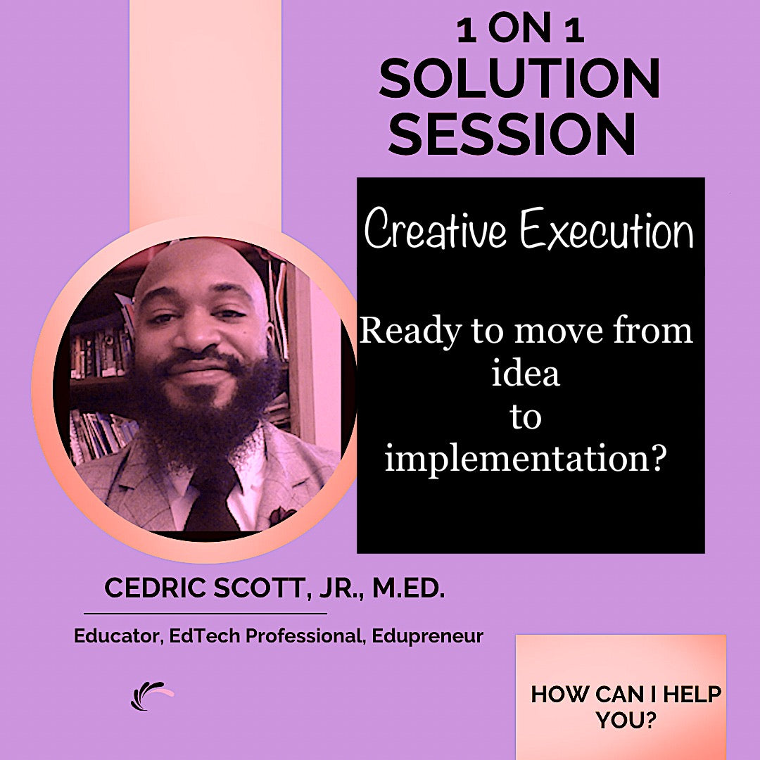 90 Minute Launch Your Idea, “Creative Execution” 1:1 Session - EDU HUSTLE
